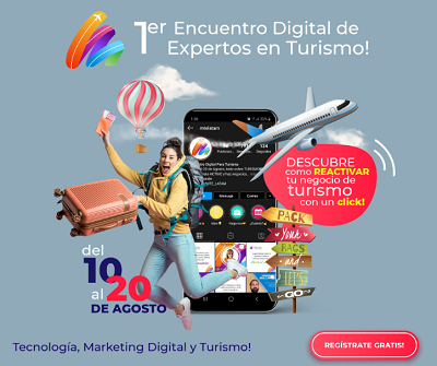 Primer Encuentro Digital de Expertos en Turismo. Descubre cómo reactivar tu negocio de turismo con un click.